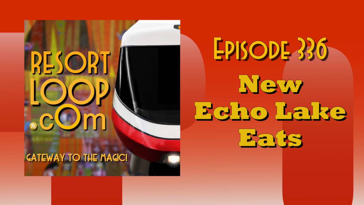 ResortLoop.com Episode 336 – New Echo Lake Eats