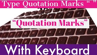 How To Insert Quotation Marks Or Double Quotations with Your Keyboard | How To Type Inverted Commas