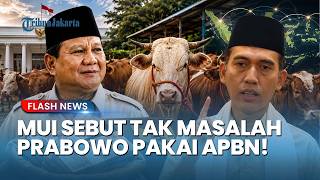 TIDAK APA-APA! MUI Sebut Tak Masalah Prabowo Pakai APBN Rp100 Miliar untuk Beli 1.098 Sapi Kurban!