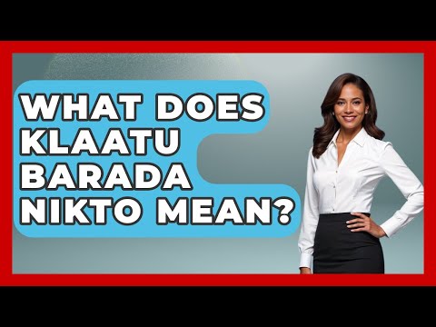 What Does Klaatu Barada Nikto Mean? - Im a 50s Baby