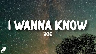 Joe - I Wanna Know (Lyrics)