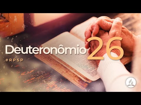 Deuteronômio 26 - Reavivados por Sua Palavra | #RPSP