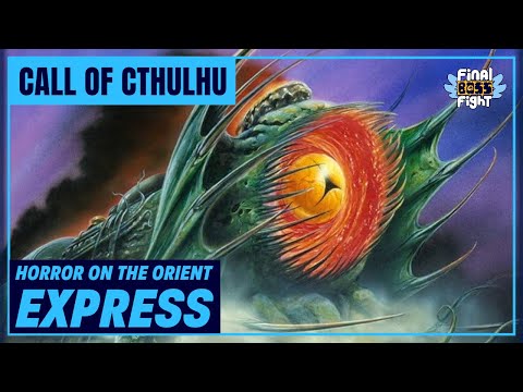 Call of Cthulhu: Horror on the Orient Express Episode 18