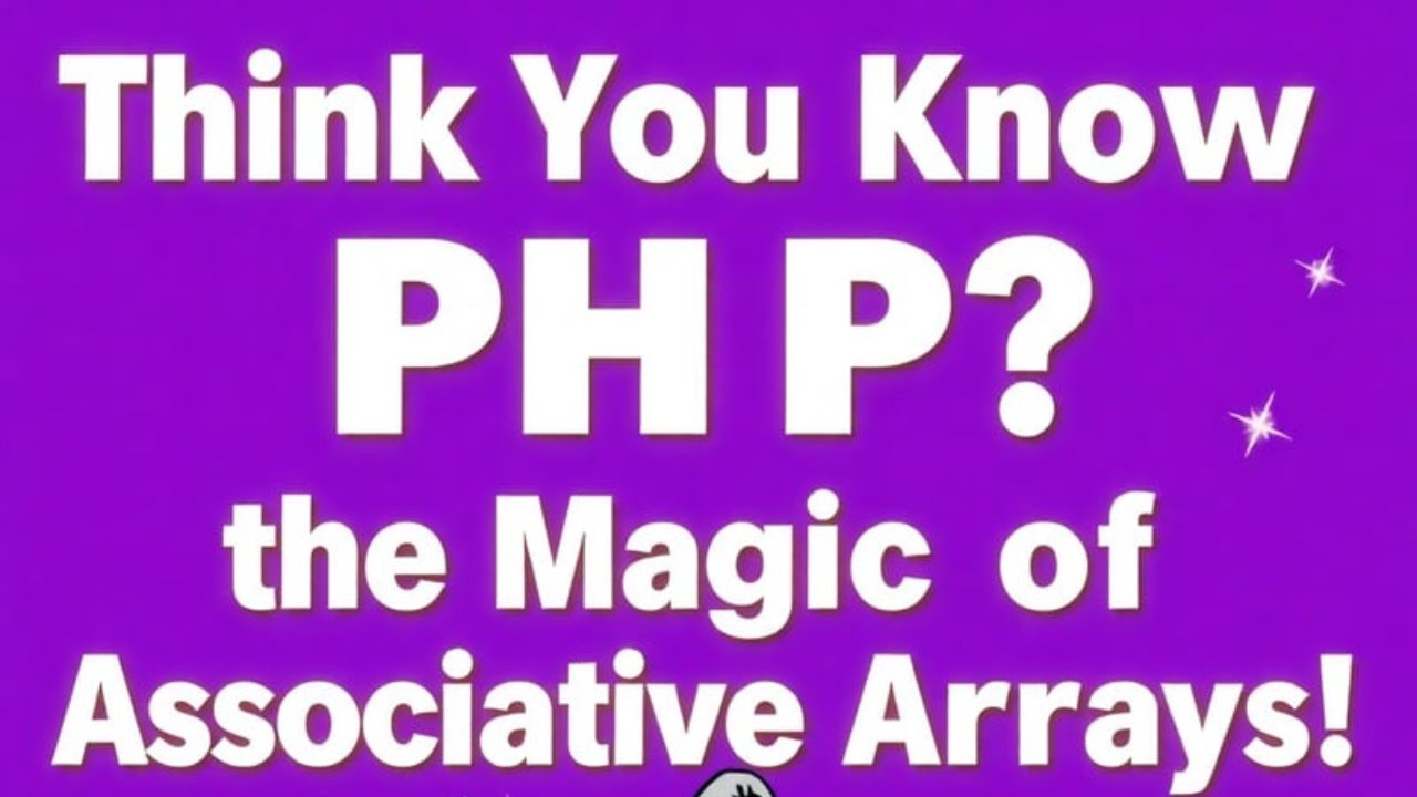 Think You Know PHP? Discover the Magic of Associative Arrays!