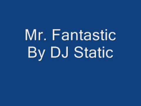 Mr. Fantastic By DJ Static