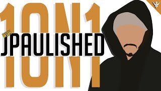 1 on 1 with Jpaulished