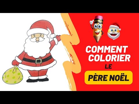 Coloriage Père Noël | Comment colorier le Père Noël | Vidéo Père Noël | Joyeux Noël