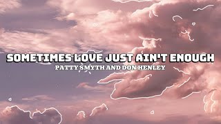 Sometimes Love Just Ain&#39;t Enough - Patty Smyth and Don Henly (Lyrics)