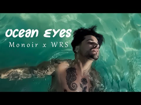 Monoir x WRS - Ocean Eyes (Official Music)