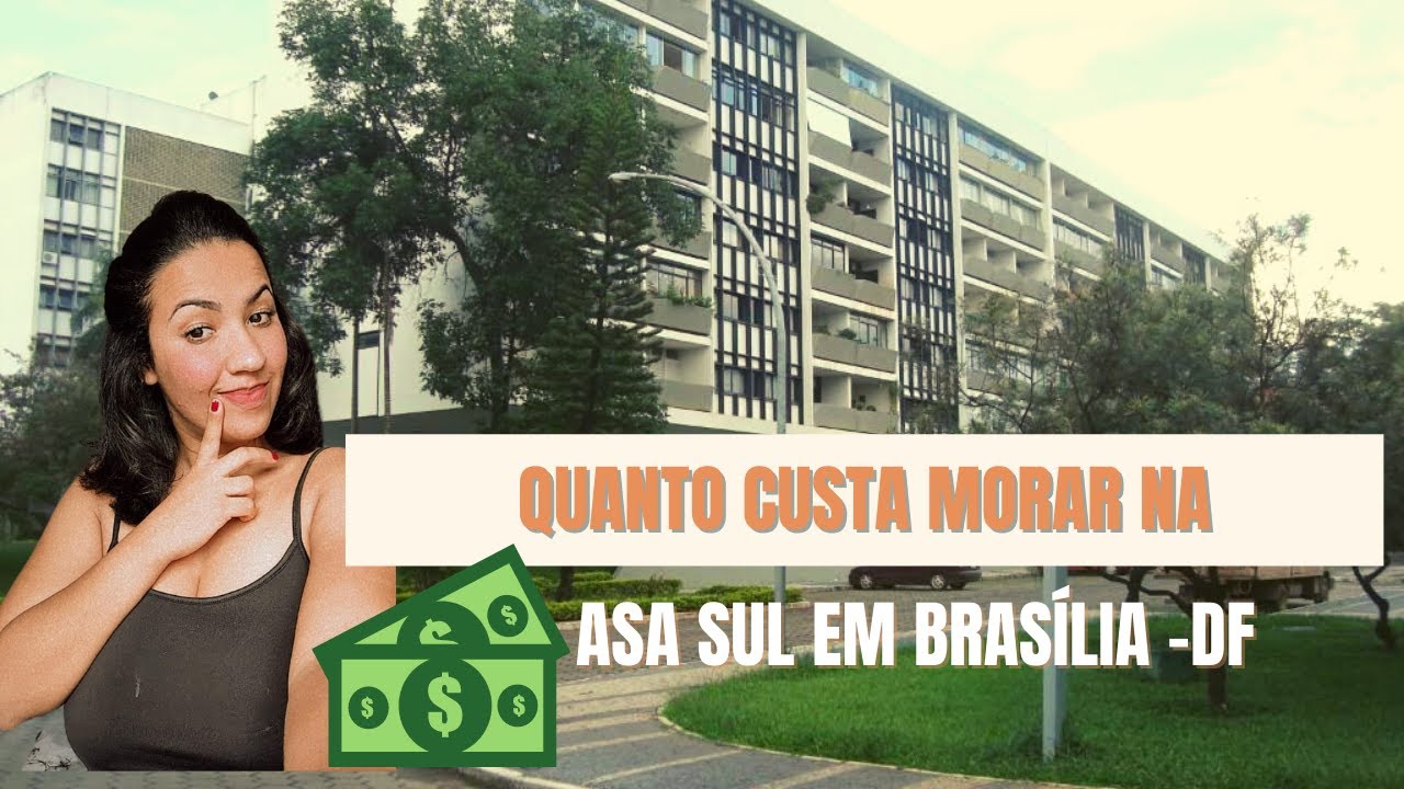 QUANTO CUSTA MORAR NA ASA SUL EM BRASÍLIA? | Cariocas em Brasília