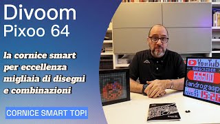 Divoom Pixoo 64 – Il Display Pixel Art Perfetto per Tutti, per Youtuber, Gamer e Streamer!