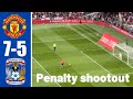 🔴Man United vs Coventry City PENALTY SHOOTOUT 7-5 and Reactions