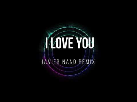I LOVE YOU - Tito El Bambino x Jay Wheeler (Javier Nano Remix)