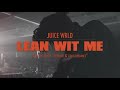 Lean Wit Me Acoustic Best Quality Juice WRLD