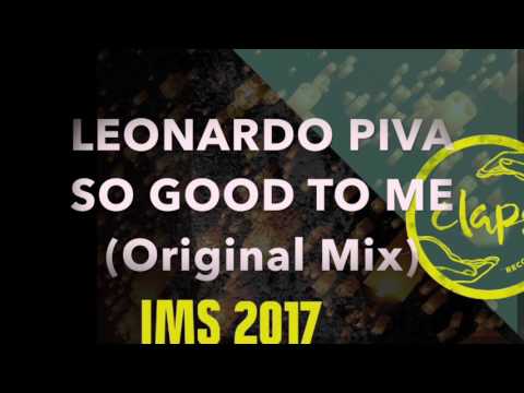 LEONARDO PIVA   SO GOOD TO ME (Original Mix)