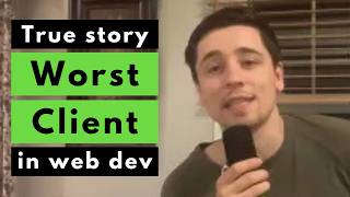 WORST freelance web development client ever