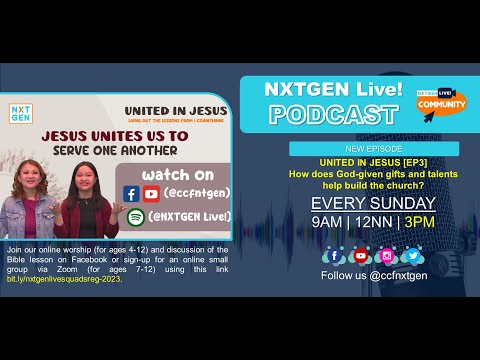 NXTGEN Live! UNITED IN JESUS[EP3] How does God-given gifts and talents help build the church?  | 3PM