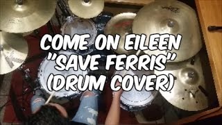Download lagu Save Ferris - Come on Eileen (Drum Cover) mp3 Download lagu Save Ferris - Come on Eileen (Drum Cover) mp3