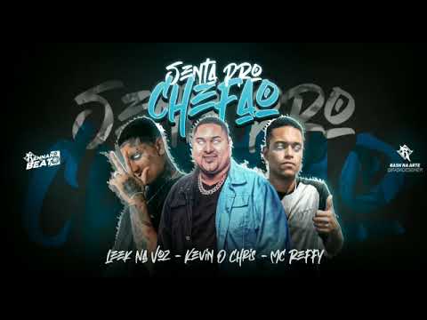 SENTA PRO CHEFÃO - LEEK NA VOZ , MC REFFY - RENNAN NO BEAT (BREGA FUNK)