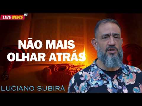 NÃO MAIS OLHAR ATRÁS   Luciano Subirá