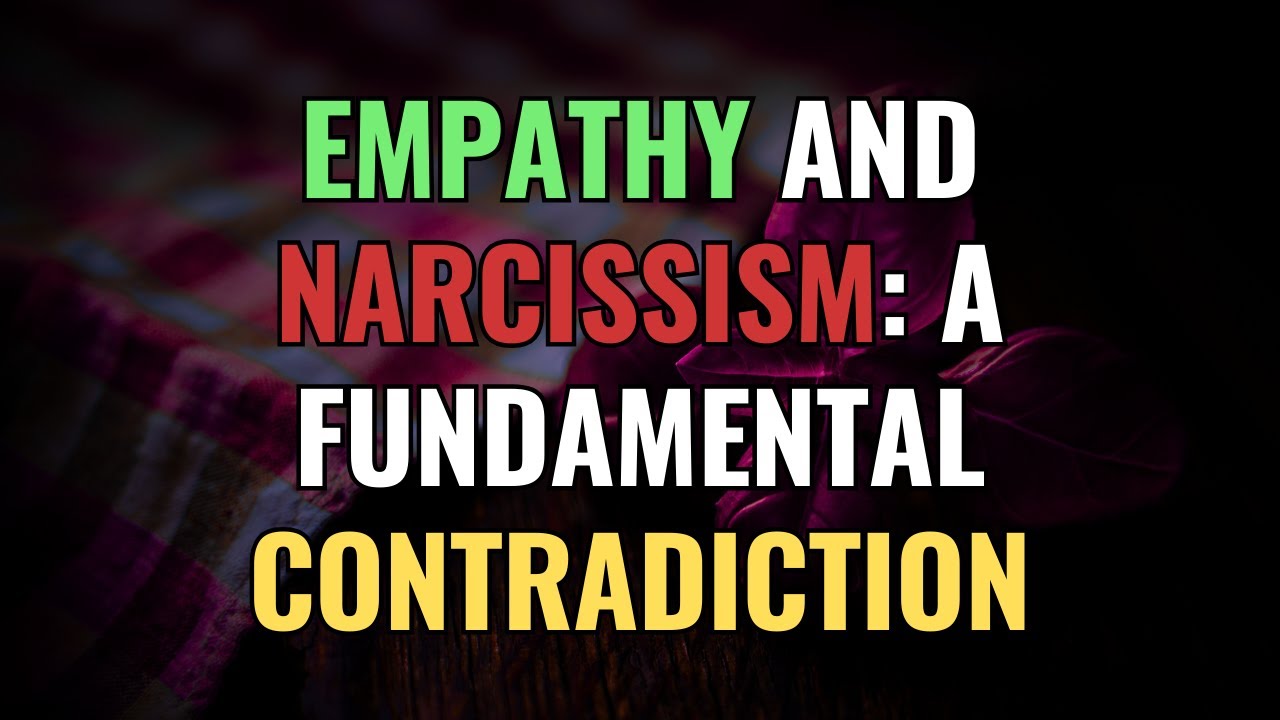 Empathy and Narcissism: A Fundamental Contradiction | NPD | Narcissism | BehindTheScience