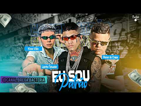 LIPINHO TATUADOR, KLOSE VILÃO, FEAT, MENOR DO CHAPA - EU SOU PATRÃO #bregafunk2023