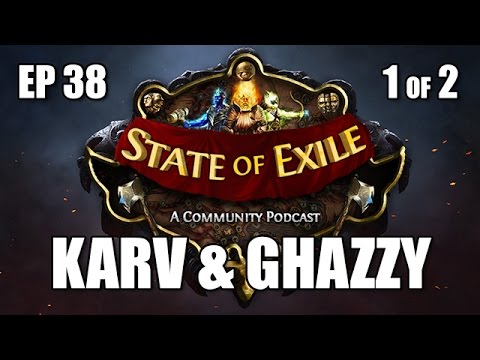 State of Exile, the PoE Podcast Ep: 38 Pt.1 Karv & Ghazzy - 1 Month Race - Drop Rate Discussion
