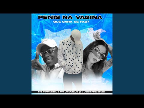 Penis na Vagina Que Cara Ce Faz