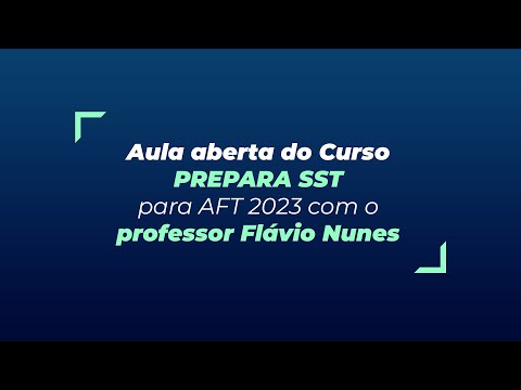 Aula aberta de SST para o concurso de AFT 2023
