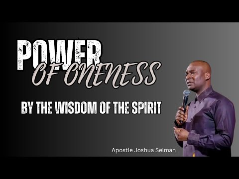 UNITY OF THE CHURCH FOR EFFECTIVE GROWTH - APOSTLE JOSHUA SELMAN