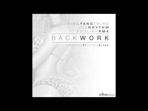 Dennis Blaze feat. Ying Yang Twins, JusRhythm & Foolish - "Back Work" OFFICIAL VERSION
