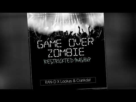 Game Over Zombie (Restrickted mashup) - RAN-D X Lookas & Crankdat