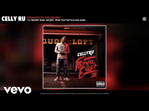 Celly Ru - Straight to the Money (Audio) ft. Money Man, Mozzy, Trae tha Truth, Lex Aura