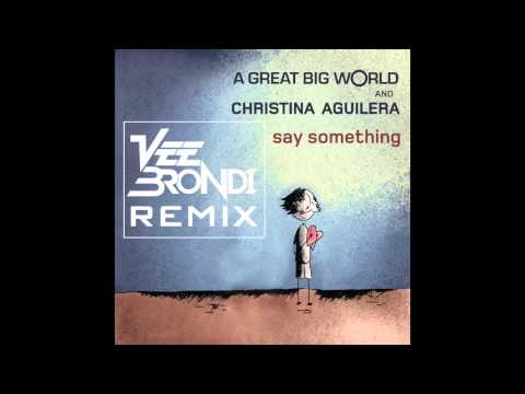 A Great Big World & Christina Aguilera - Say Something (Vee Brondi Remix)