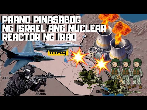PAANO SINIRA NG ISRAEL ANG NUCLEAR REACTOR NG IRAQ- OPERATION OPERA (BABYLON) #boysayotechannel