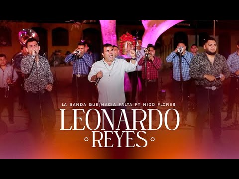 La Banda Que Hacia Falta Ft Nico Flores - Leonardo Reyes [ LIVE SESSIONS ]