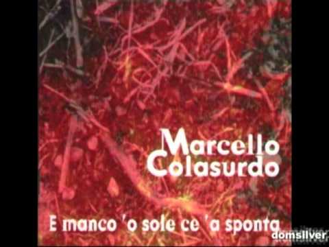 Marcello Colasurdo - Rituali (E manco 'o sole ce 'a sponta)