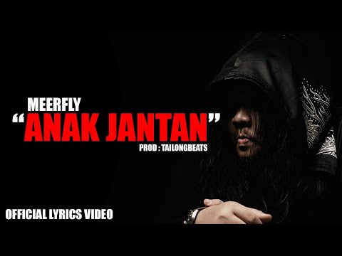 MeerFly - "ANAK JANTAN" [OFFICIAL LYRICS VIDEO]