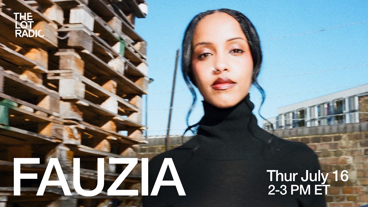 Fauzia - FAUZIA @TheLotRadio 07-16-2026