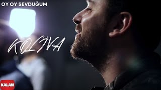 Koliva - Oy Oy Sevduğum [ Official Music Video © 2016 Kalan Müzik ]