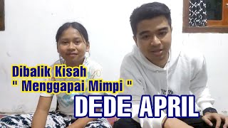 Download lagu A Piece of Dede April's Story of Achieving His Dreams | DA7 APRIL mp3