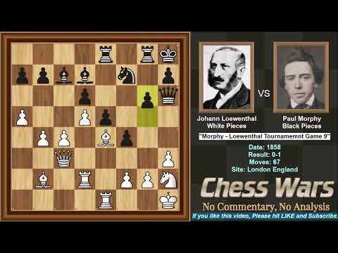 Morphy VS  Loewenthal - 1858 Tournament - Game 9 of 14