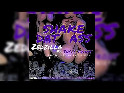 Jucee Froot Ft. Zed Zilla Shake Dat Ass (Audio) #SHAKEDATASSCHALLENGE