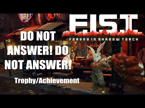 F.I.S.T. DO NOT ANSWER! Trophy/Achievement
