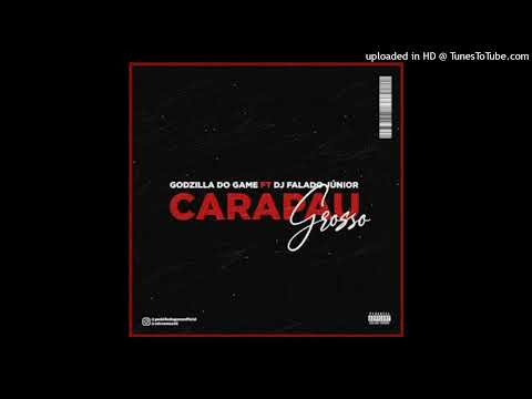 Godzilla Do Game feat. Dj Falado Júnior - Carapau Grosso (Afro House) (Prod