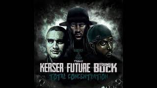 Kerser , Young Buck , Future - Total Concentration