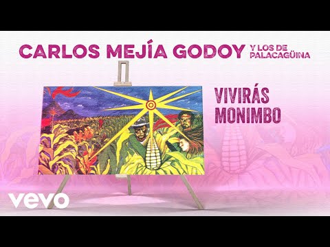 Carlos Mejía Godoy, Los De Palacagüina - Viviras Monimbo