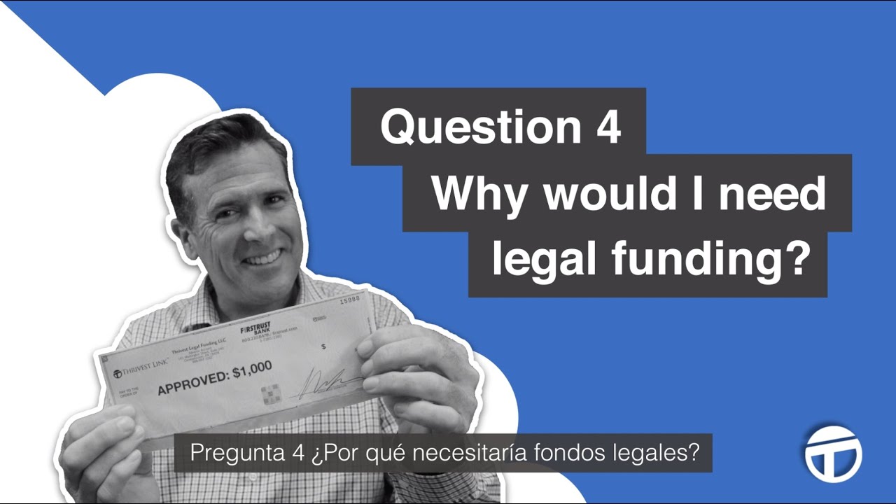 9.  Why would I need legal funding?