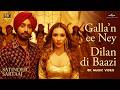 Galla N Ee Ney 8K Music Video Dilan Di Baazi Satinder Sartaaj Heli Daruwala Jatinder Shah