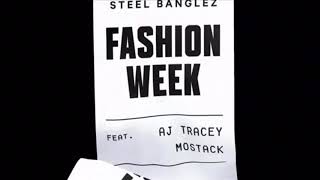 Fashion Week - Steel Banglez feat. AJ Tracey &amp; MoStack (slowed)